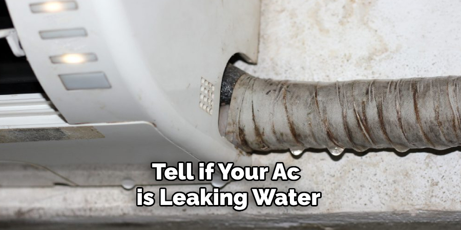 Tell if Your Ac 
is Leaking Water