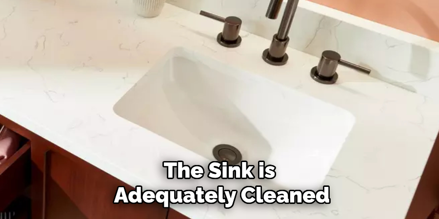 The Sink is 
Adequately Cleaned