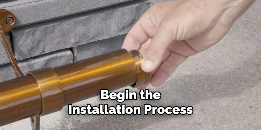 Begin the 
Installation Process