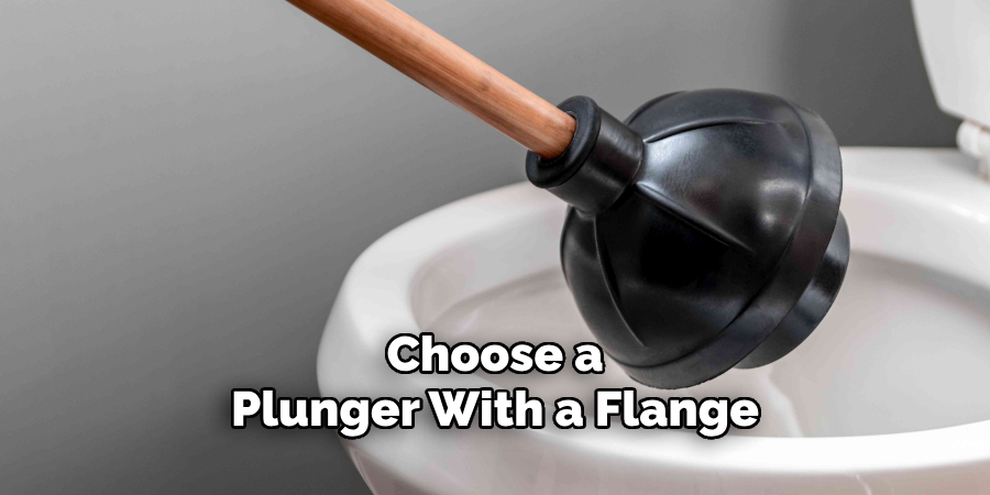 choose a plunger with a flange