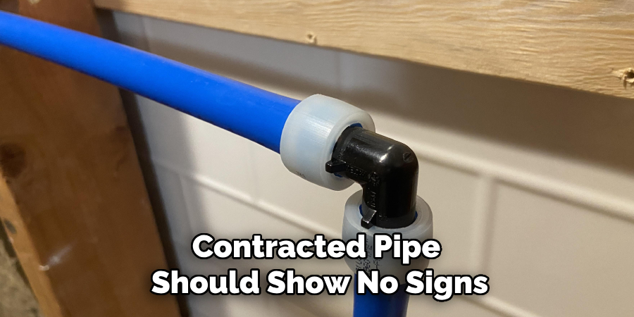 Contracted Pipe 
Should Show No Signs