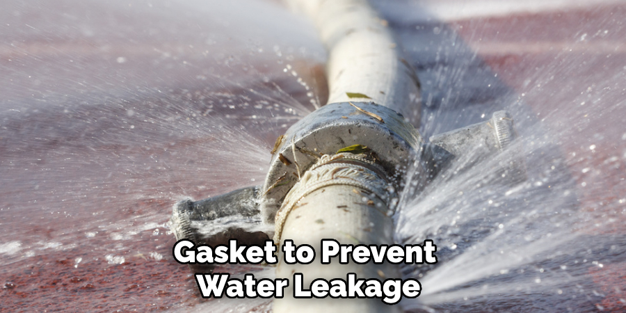 Gasket to Prevent 
Water Leakage