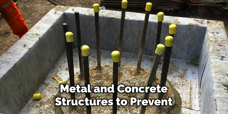 Metal and Concrete 
Structures to Prevent 