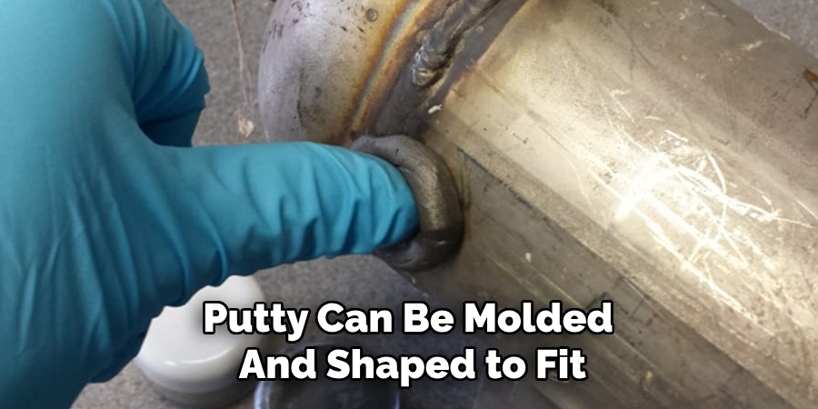 Putty Can Be Molded 
And Shaped to Fit