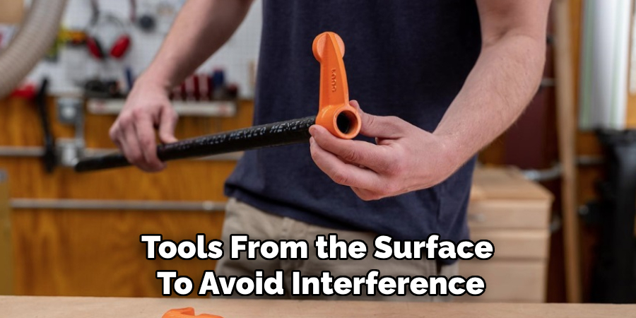 Tools From the Surface 
To Avoid Interference