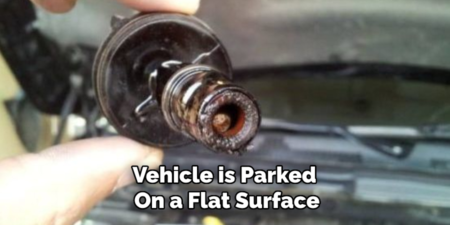 Vehicle is Parked 
On a Flat Surface