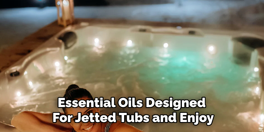 Essential Oils Designed
For Jetted Tubs and Enjoy