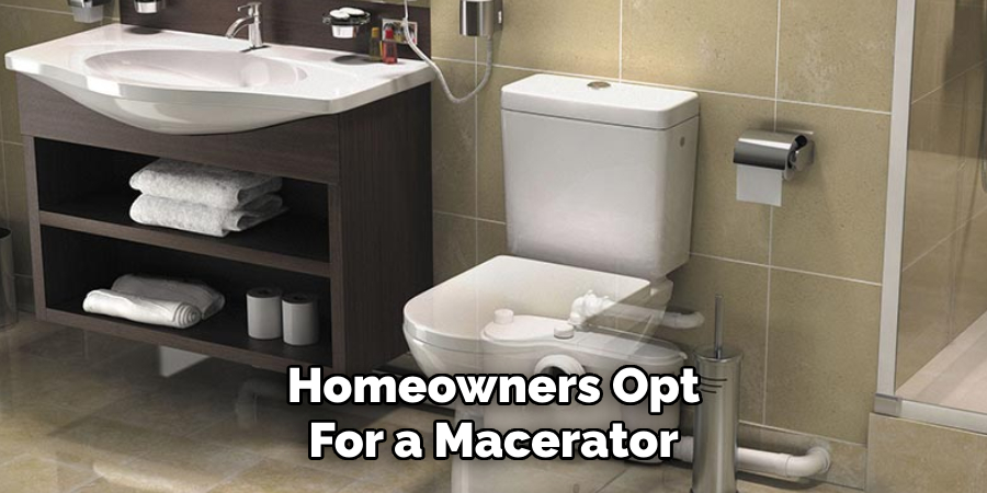 Homeowners Opt
For a Macerator