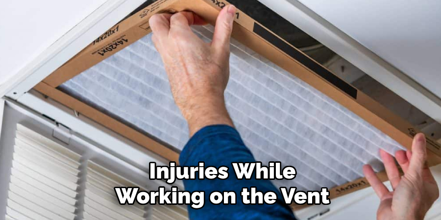 Injuries While Working on the Vent System