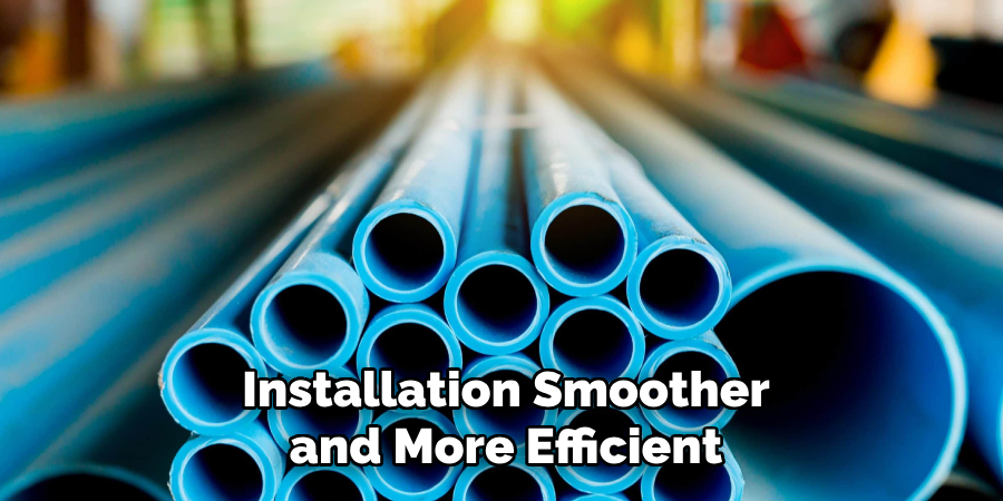 Installation Smoother
 and More Efficient