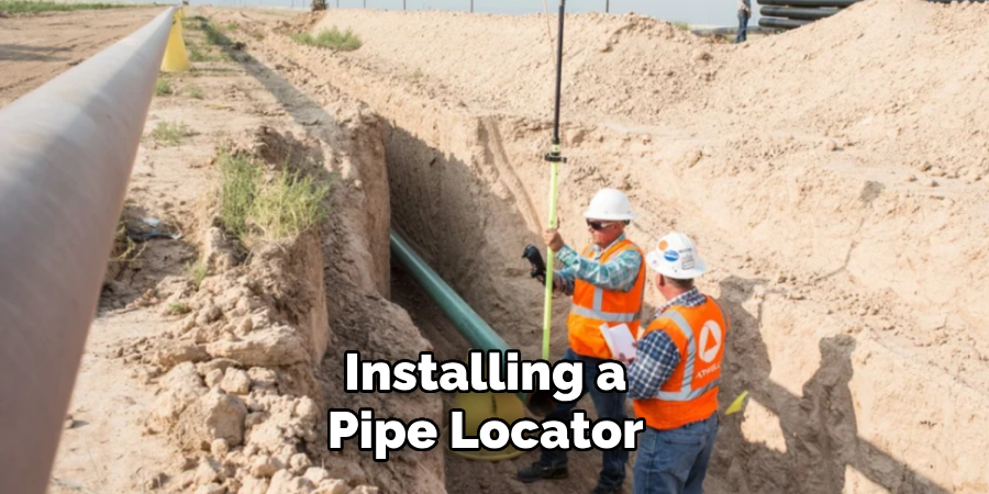 Installing a 
Pipe Locator