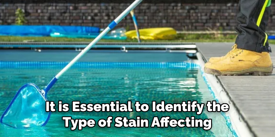 It is Essential to Identify the 
Type of Stain Affecting 