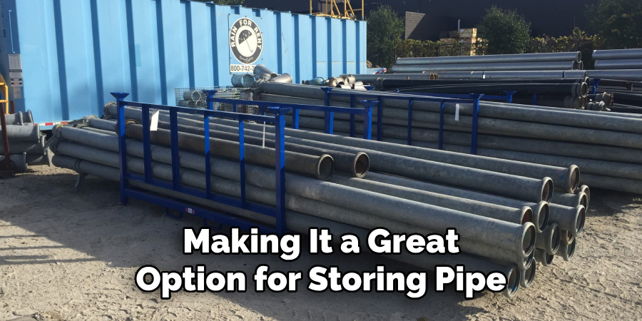 Making It a Great 
Option for Storing Pipe