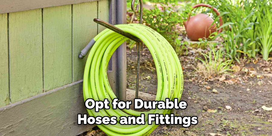 Opt for Durable
 Hoses and Fittings