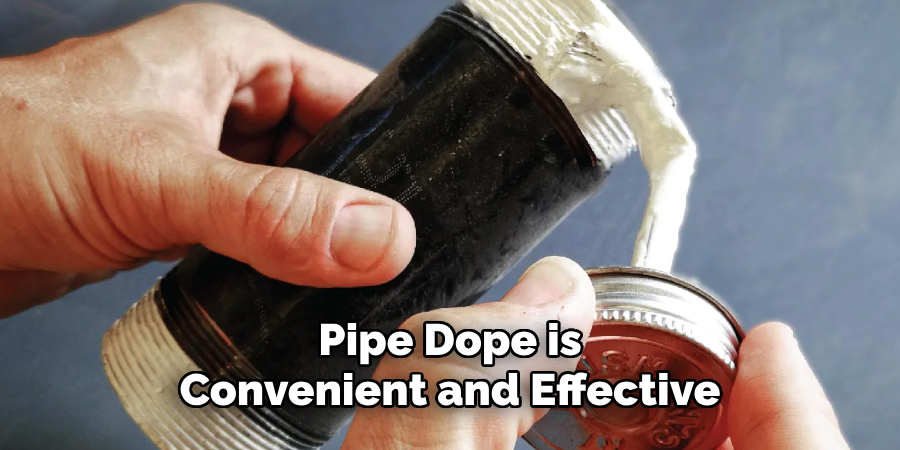 Pipe Dope is 
Convenient and Effective