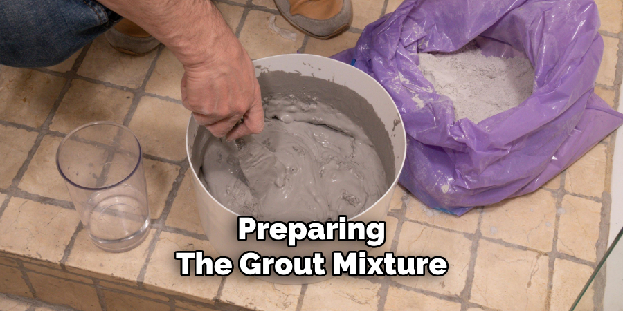 Preparing
The Grout Mixture