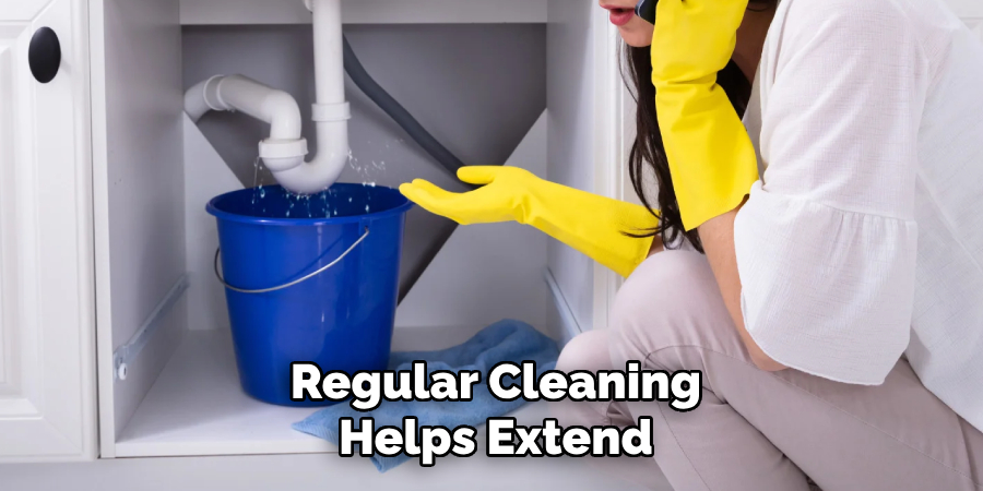 Regular Cleaning Helps Extend