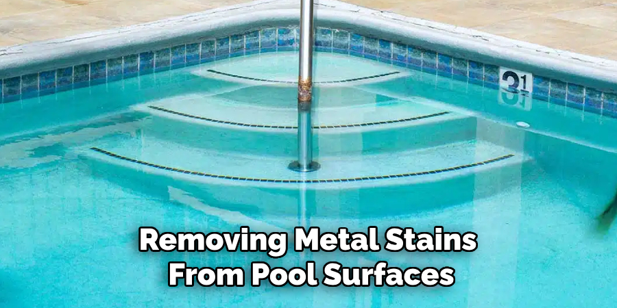 Removing Metal Stains 
From Pool Surfaces