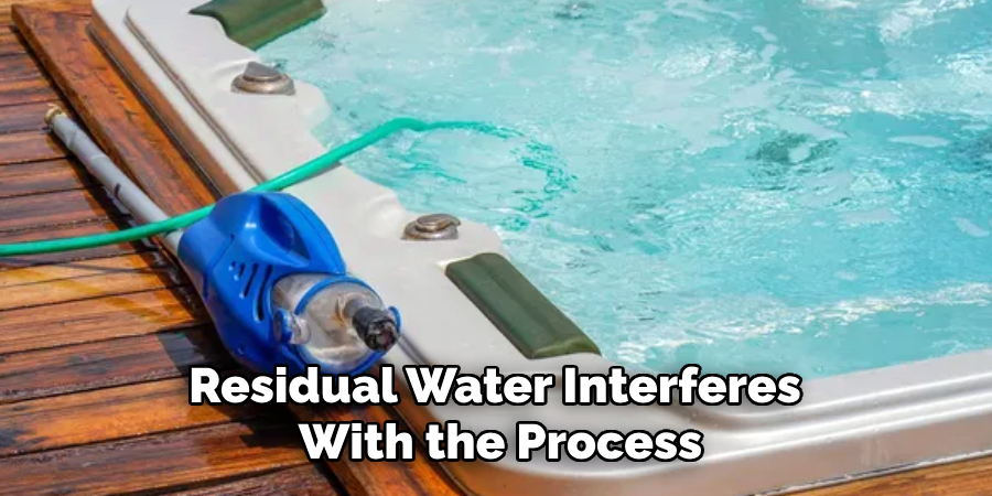 Residual Water Interferes
With the Process