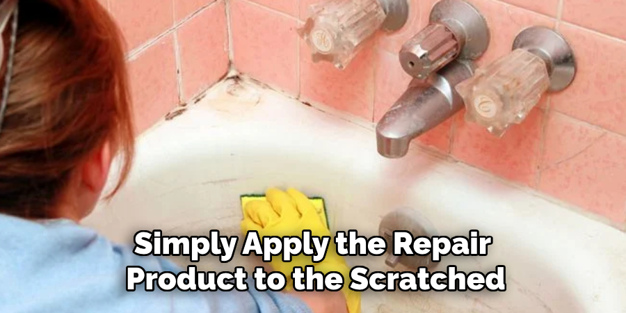 Simply Apply the Repair
Product to the Scratched