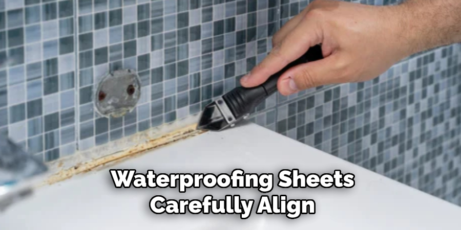 Waterproofing Sheets, Carefully Align