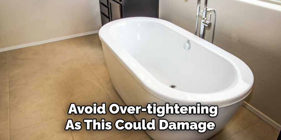  Avoid Over-tightening
As This Could Damage 