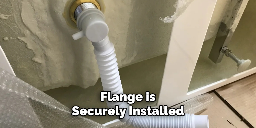 Flange is
Securely Installed