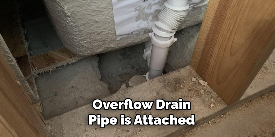 Overflow Drain
Pipe is Attached