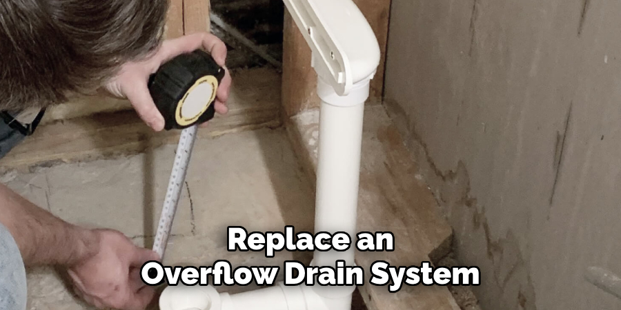 Replace an
Overflow Drain System