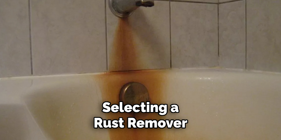Selecting a
Rust Remover