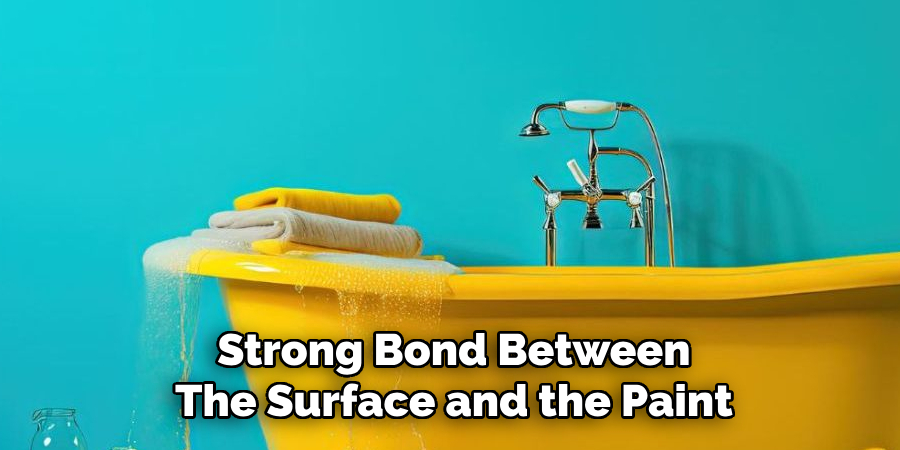 Strong Bond Between
The Surface and the Paint