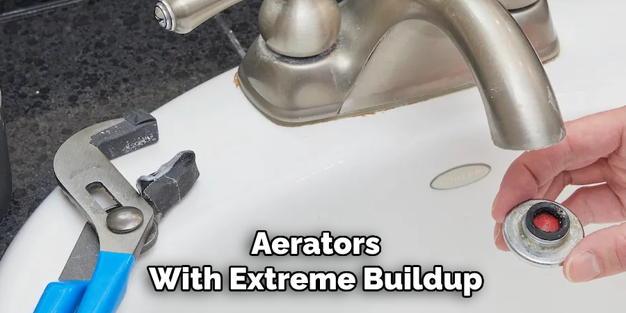 Aerators
With Extreme Buildup