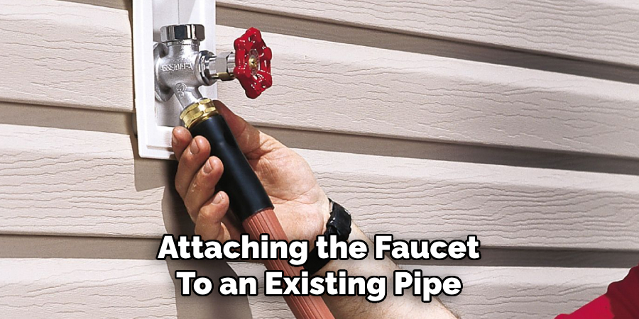 Attaching the Faucet
To an Existing Pipe
