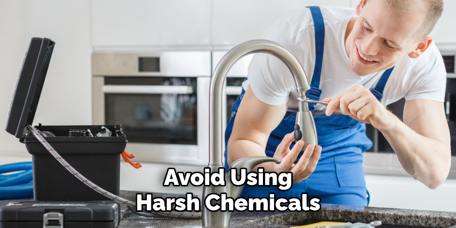 Avoid Using Harsh Chemicals