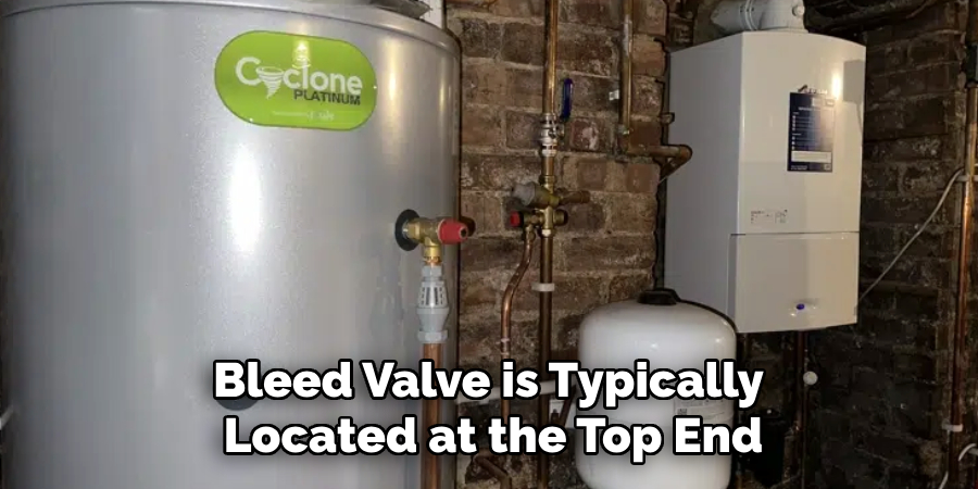 Bleed Valve is Typically
Located at the Top End