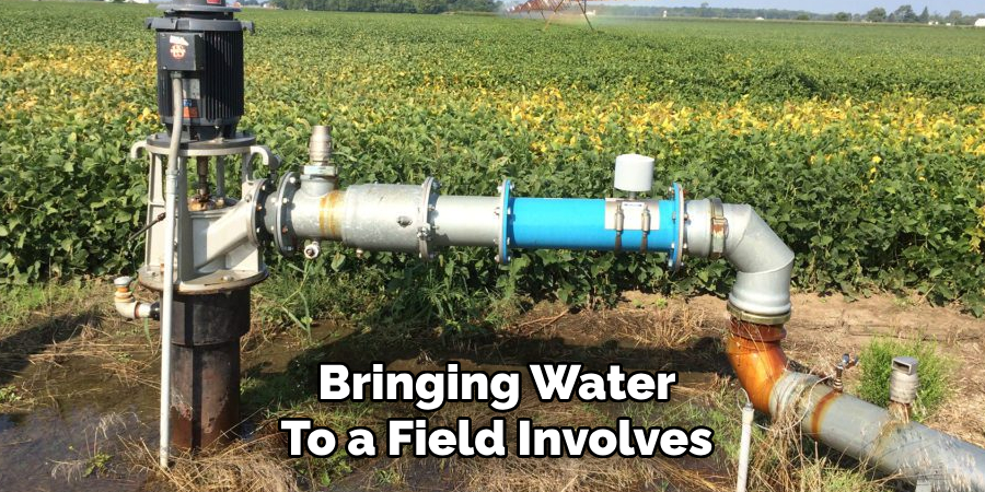 Bringing Water
To a Field Involves