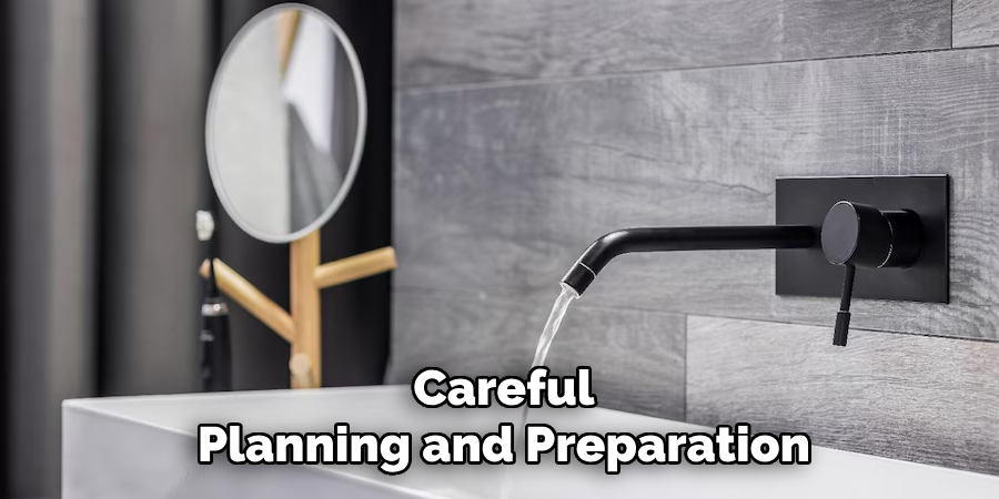 Careful
Planning and Preparation