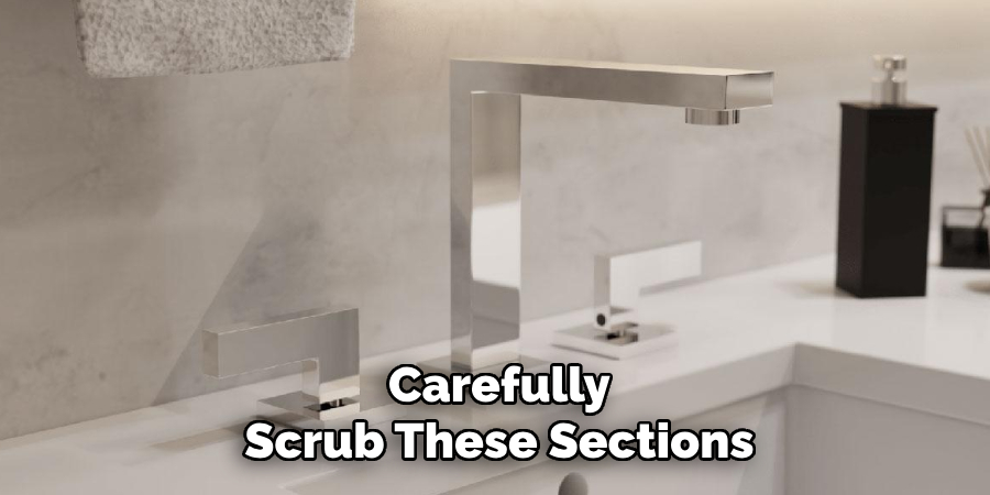 Carefully
Scrub These Sections