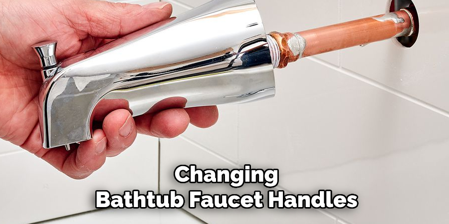 Changing
Bathtub Faucet Handles