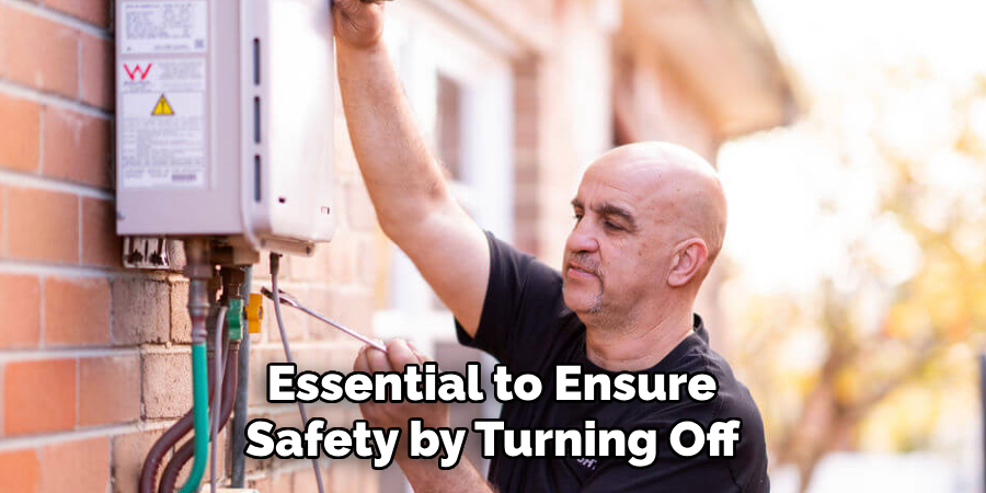 Essential to Ensure
Safety by Turning Off