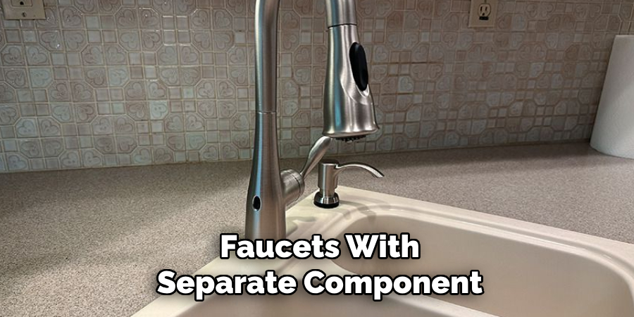 Faucets With
Separate Component