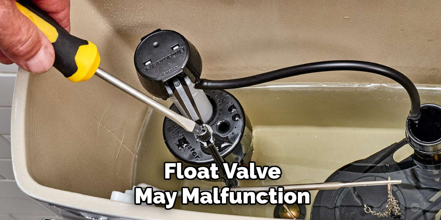 Float Valve
May Malfunction