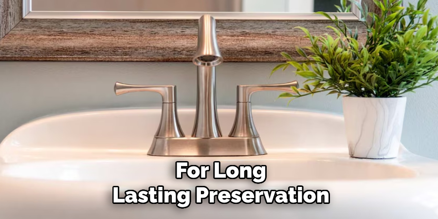 For Long
Lasting Preservation