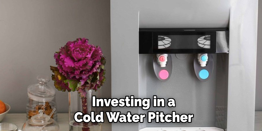 Investing in a
Cold Water Pitcher