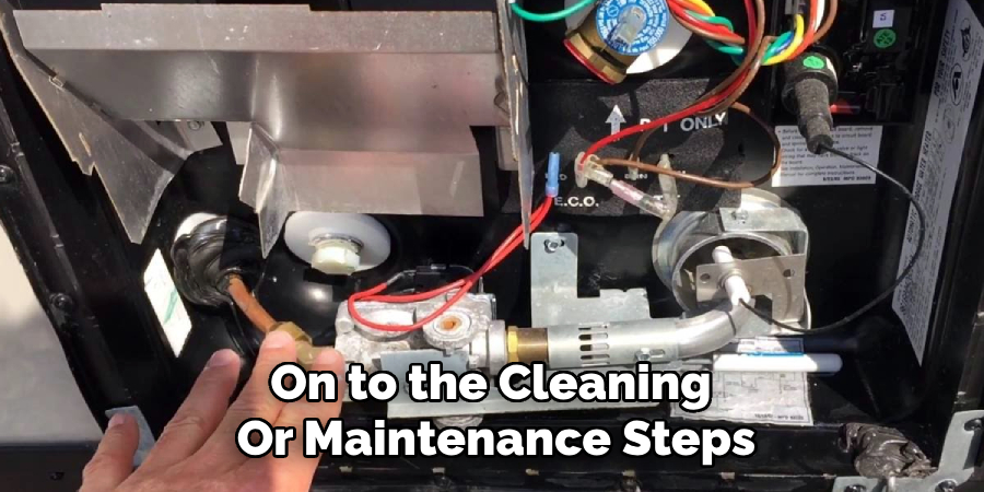 On to the Cleaning
Or Maintenance Steps