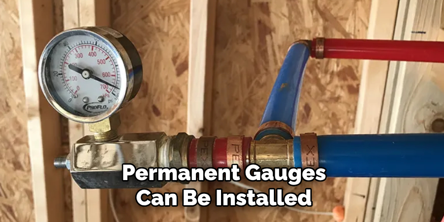 Permanent Gauges
Can Be Installed