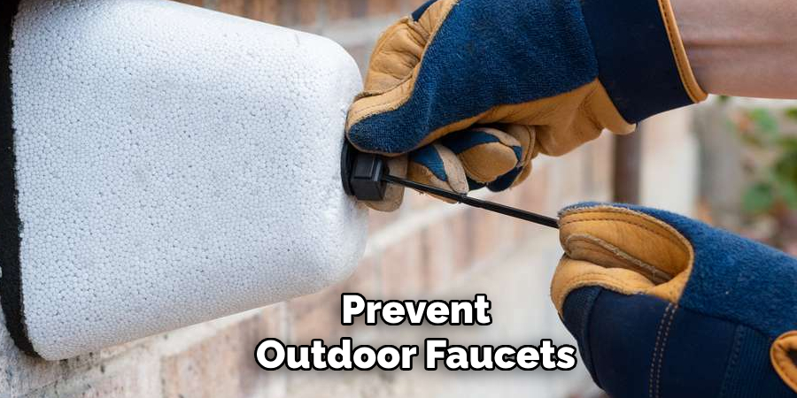 Prevent
Outdoor Faucets
