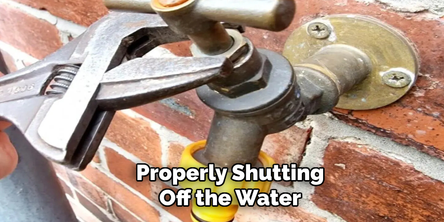 Properly Shutting
Off the Water