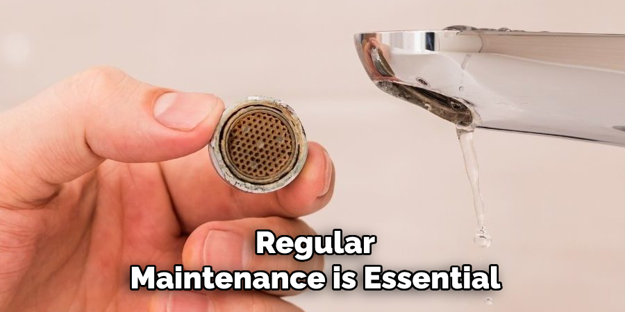 Regular
Maintenance is Essential