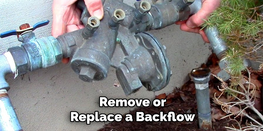 Remove or
Replace a Backflow